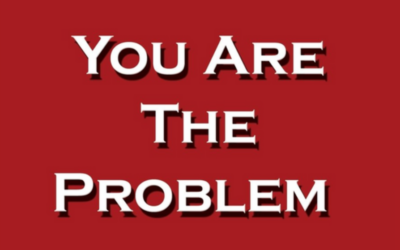 You are the problem